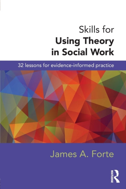 Book cover of: Skills for Using Theory in Social Work