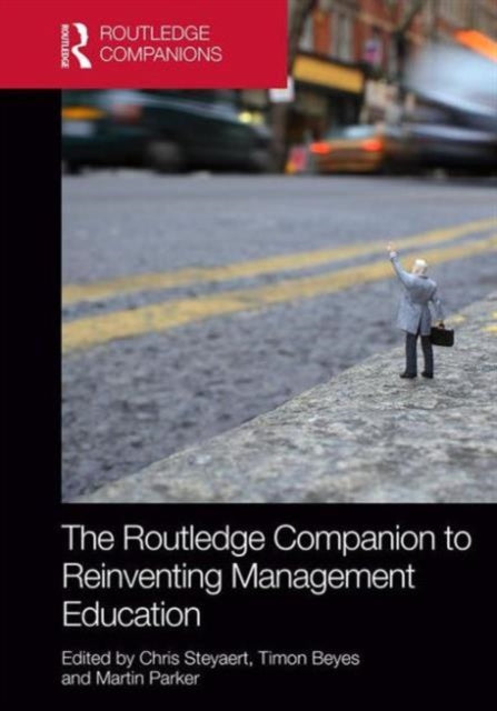 Book cover of: Routledge Companion to Reinventing Management Education