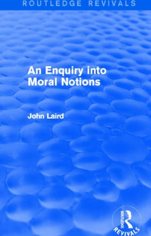 Enquiry into Moral Notions (Routledge Revivals)