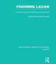 Book cover of: Figuring Lacan (RLE: Lacan)