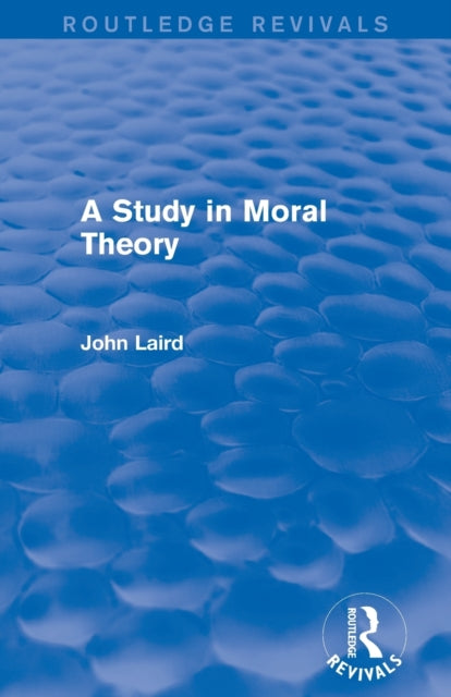 Book cover of: Study in Moral Theory (Routledge Revivals). By: John Laird