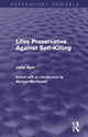 Book cover of: Lifes Preservative Against Self-Killing (Psychology Revivals). By: John Sym