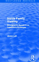 Book cover of: Inside Family Viewing (Routledge Revivals). By: James Lull