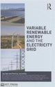 Book cover of: Variable Renewable Energy and the Electricity Grid. By: Jay Apt