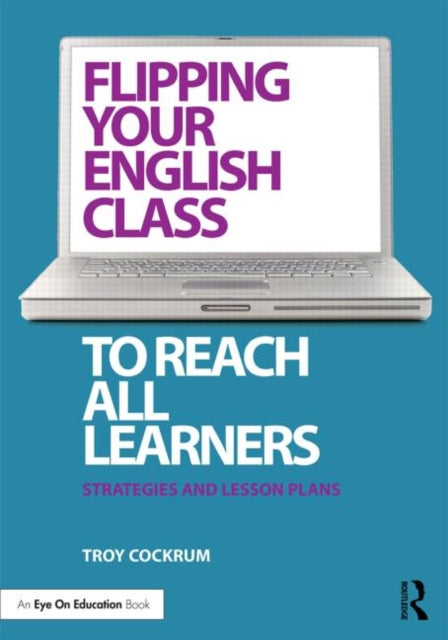 Book cover of: Flipping Your English Class to Reach All Learners