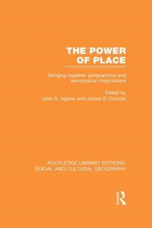 The Power of Place (RLE Social & Cultural Geography)