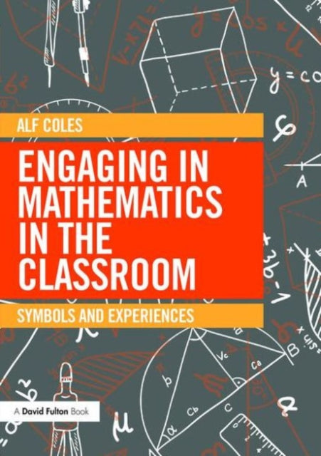 Book cover of: Engaging in Mathematics in the Classroom. By: Alf Coles