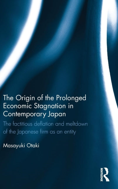 Book cover of: Origin of the Prolonged Economic Stagnation in Contemporary Japan. By: Masayuki Otaki