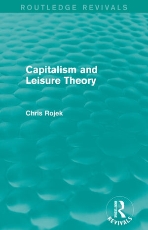 Capitalism and Leisure Theory (Routledge Revivals)