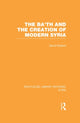 Book cover of: Ba'th and the Creation of Modern Syria (RLE Syria)