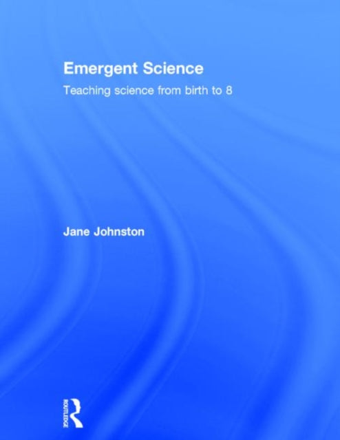 Book cover of: Emergent Science. By: Jane Johnston