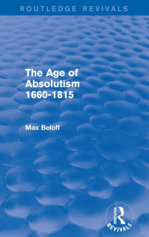 The Age of Absolutism (Routledge Revivals)