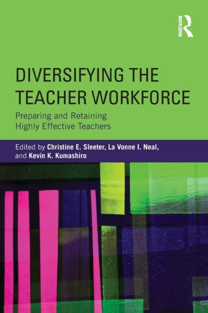Book cover of: Diversifying the Teacher Workforce. By: Christine E. Sleeter