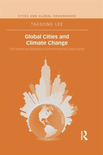 Book cover of: Global Cities and Climate Change. By: Taedong Lee