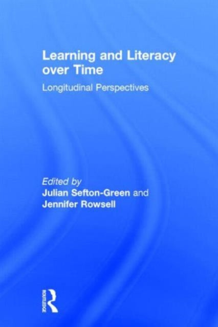 Book cover of: Learning and Literacy over Time. By: Julian Sefton-Green