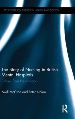 The Story of Nursing in British Mental Hospitals