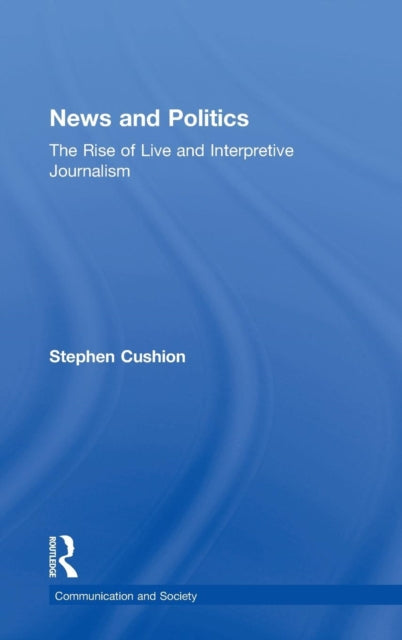 Book cover of: News and Politics. By: Stephen Cushion