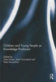 Book cover of: Children and Young People as Knowledge Producers. By: Gina Porter