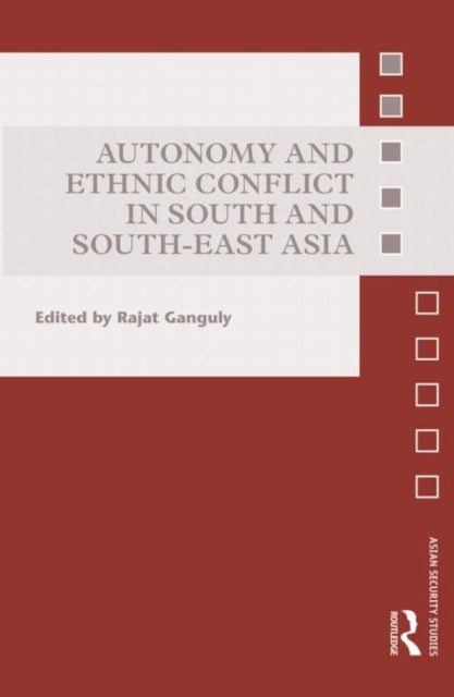 Book cover of: Autonomy and Ethnic Conflict in South and South-East Asia