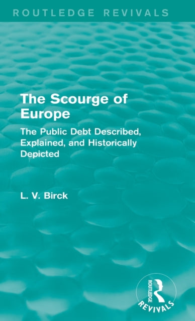 Book cover of: Scourge of Europe (Routledge Revivals). By: L. V. Birck