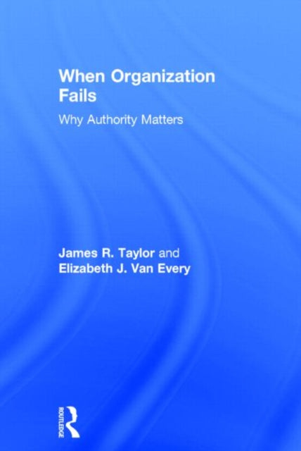 Book cover of: When Organization Fails. By: James R. Taylor