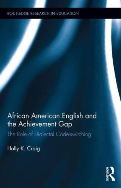 Book cover of: African American English and the Achievement Gap. By: Holly  K. Craig