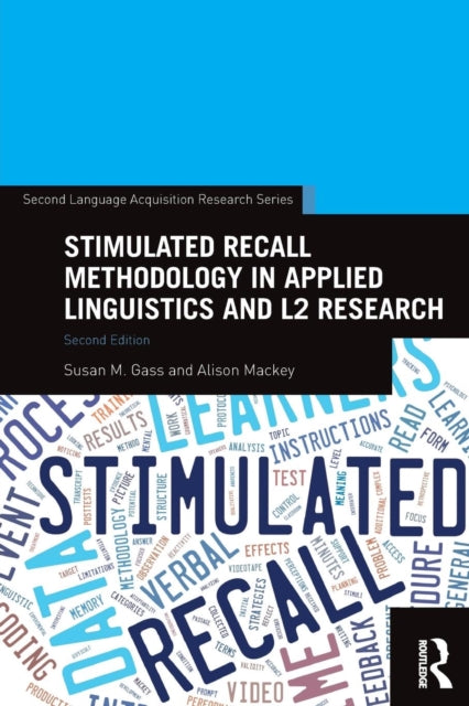 Book cover of: Stimulated Recall Methodology in Applied Linguistics and L2 Research. By: Susan M. Gass