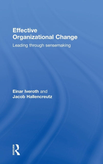 Book cover of: Effective Organizational Change. By: Einar Iveroth