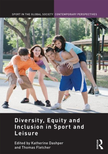 Book cover of: Diversity, Equity and Inclusion in Sport and Leisure. By: Katherine Dashper
