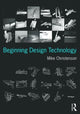 Book cover of: Beginning Design Technology. By: Mike Christenson