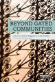 Book cover of: Beyond Gated Communities