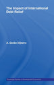 Book cover of: Impact of International Debt Relief. By: A. Geske Dijkstra