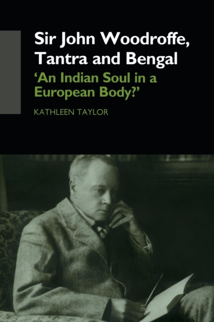 Book cover of: Sir John Woodroffe, Tantra and Bengal. By: Kathleen J. Taylor