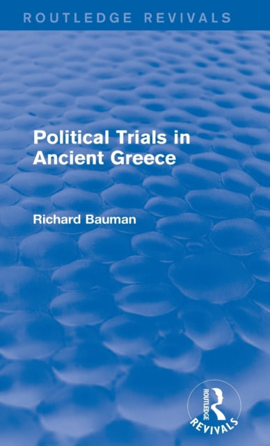 Book cover of: Political Trials in Ancient Greece (Routledge Revivals). By: Richard  A. Bauman