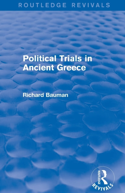Book cover of: Political Trials in Ancient Greece (Routledge Revivals). By: Richard A. Bauman