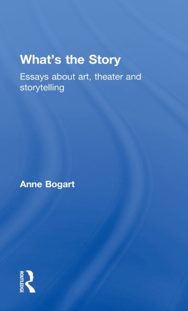 Book cover of: What's the Story. By: Anne Bogart