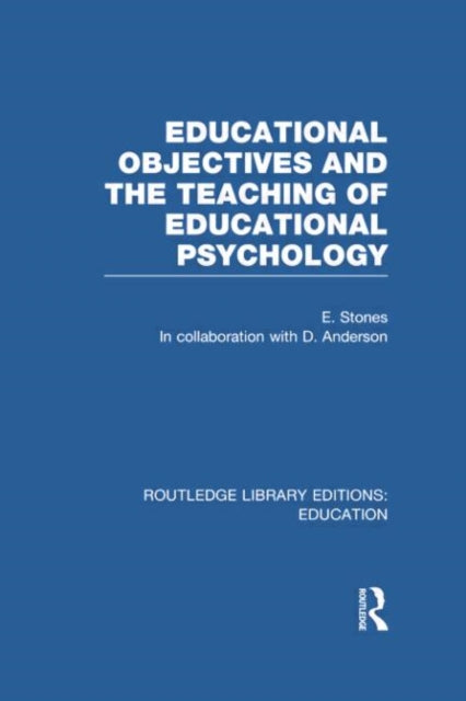 Book cover of: Educational Objectives and the Teaching of Educational Psychology. By: Edgar Stones