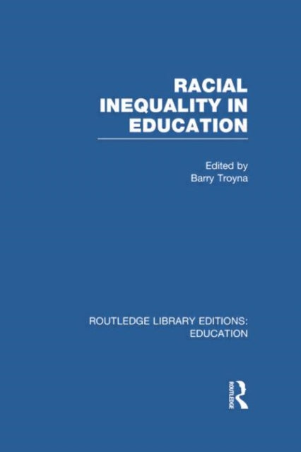 Book cover of: Racial Inequality in Education. By: Barry Troyna