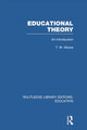 Book cover of: Educational Theory (RLE Edu K). By: Terence W. Moore