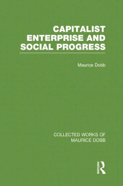 Book cover of: Capitalist Enterprise and Social Progress. By: Maurice Dobb