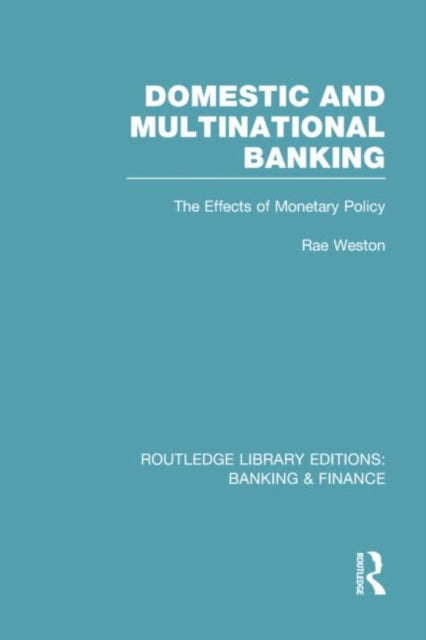 Book cover of: Domestic and Multinational Banking (RLE Banking & Finance). By: Rae Weston