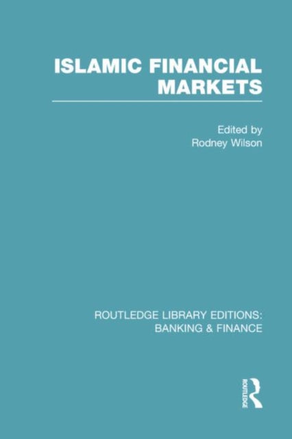 Book cover of: Islamic Financial Markets (RLE Banking & Finance). By: Rodney Wilson