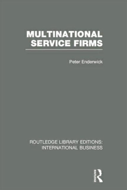 Book cover of: Multinational Service Firms (RLE International Business). By: Peter Enderwick
