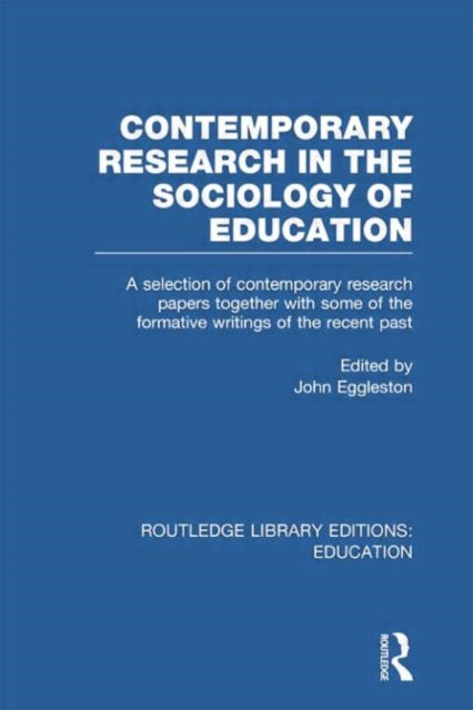 Book cover of: Contemporary Research in the Sociology of Education (RLE Edu L). By: John Eggleston