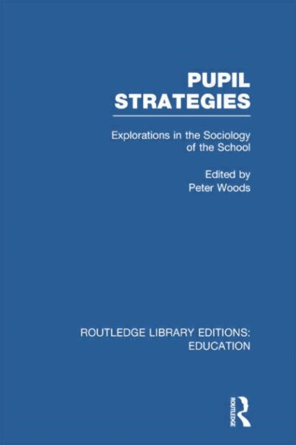 Book cover of: Pupil Strategies (RLE Edu L). By: Peter Woods