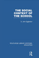 Book cover of: Social Context of the School (RLE Edu L). By: John Eggleston