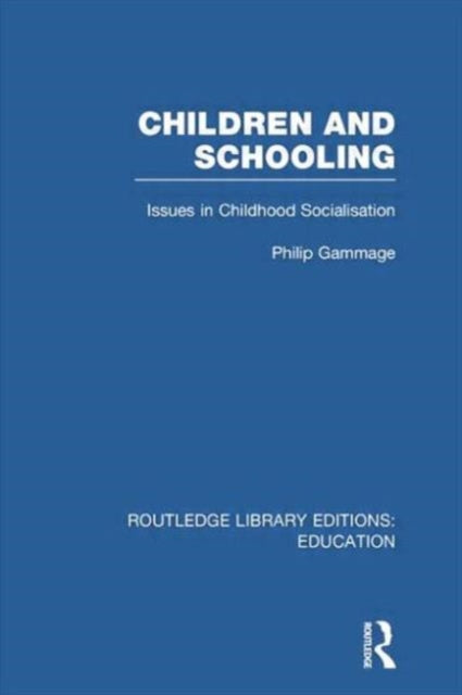 Book cover of: Children and Schooling. By: Phillip Gammage