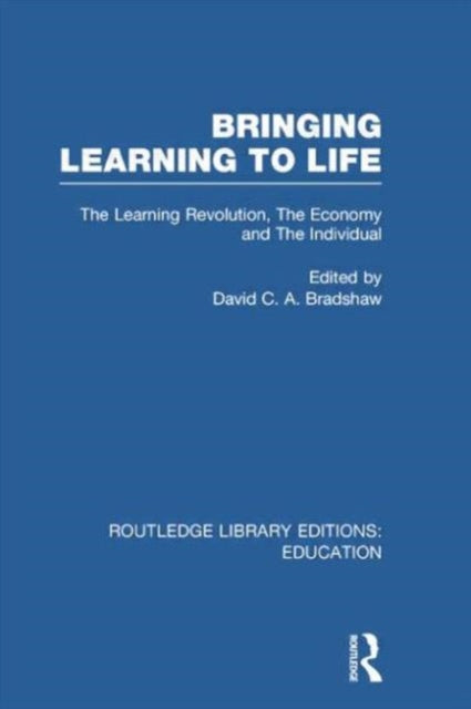 Book cover of: Bringing Learning to Life. By: David C. A. Bradshaw
