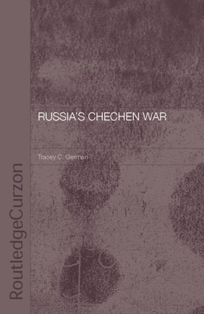Book cover of: Russia's Chechen War. By: Tracey C. German