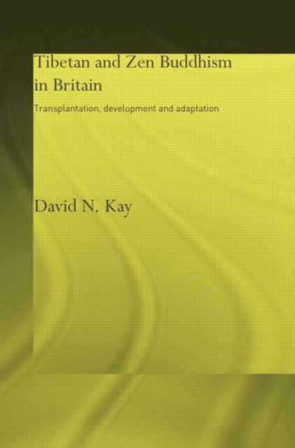 Book cover of: Tibetan and Zen Buddhism in Britain. By: David N. Kay